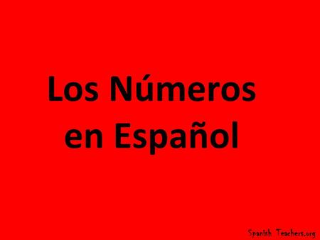 Los Números en Español Spanish4Teachers.org.