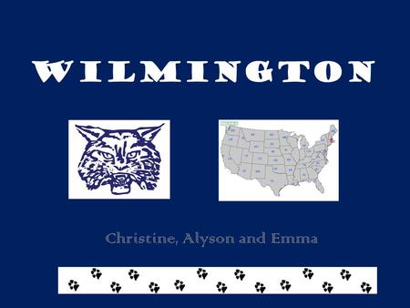Wilmington Christine, Alyson and Emma. La Escuela Secundaria de “Wilmington”  Hay 1,000 estudiantes en la escuela secundaria de Wilmington.  Los estudiantes.