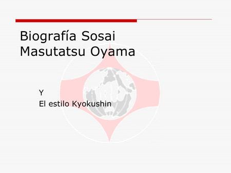 Biografía Sosai Masutatsu Oyama