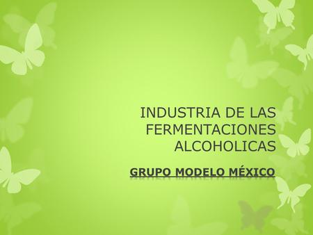 INDUSTRIA DE LAS FERMENTACIONES ALCOHOLICAS