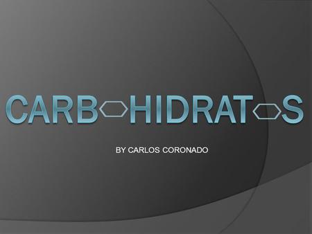 CARB HIDRAT S BY CARLOS CORONADO.
