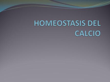 HOMEOSTASIS DEL CALCIO