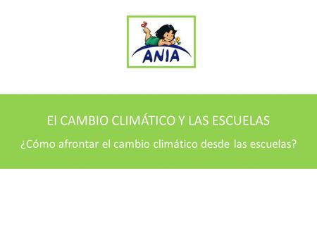 El CAMBIO CLIMÁTICO Y LAS ESCUELAS