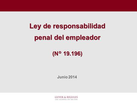 Ley de responsabilidad penal del empleador (N° 19.196) Junio 2014.