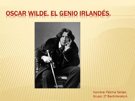 Oscar Wilde, el genio irlandés.