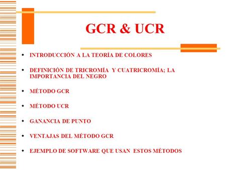 GCR & UCR INTRODUCCIÓN A LA TEORÍA DE COLORES