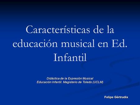 Características de la educación musical en Ed. Infantil