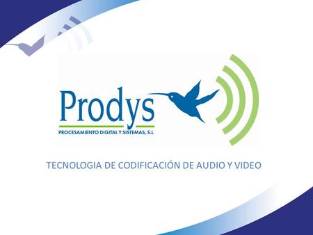 TECNOLOGIA DE CODIFICACIÓN DE AUDIO Y VIDEO