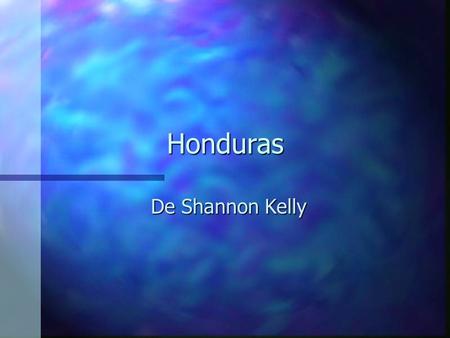 Honduras De Shannon Kelly.