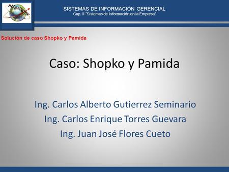 Caso: Shopko y Pamida Ing. Carlos Alberto Gutierrez Seminario