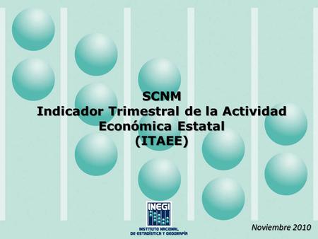 SCNM Indicador Trimestral de la Actividad Económica Estatal (ITAEE)