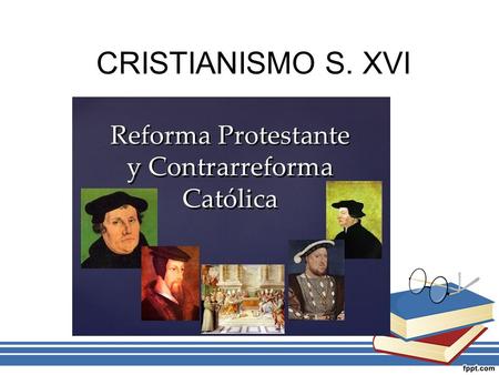 CRISTIANISMO S. XVI.