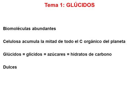 Tema 1: GLÚCIDOS Biomoléculas abundantes