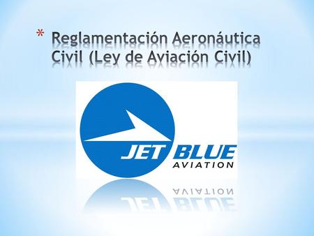 Reglamentación Aeronáutica Civil (Ley de Aviación Civil)