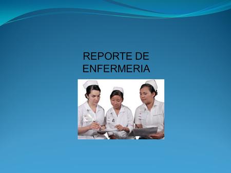 REPORTE DE ENFERMERIA.