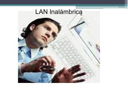 LAN Inalámbrica.