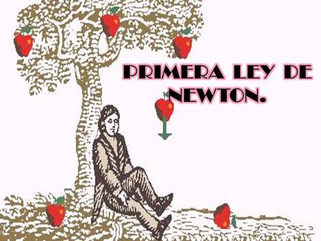 PRIMERA LEY DE NEWTON..