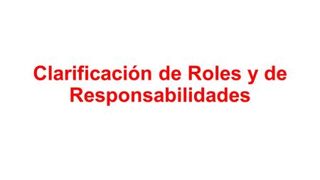 Clarificación de Roles y de Responsabilidades