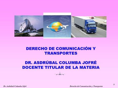 DERECHO DE COMUNICACIÓN Y TRANSPORTES DR