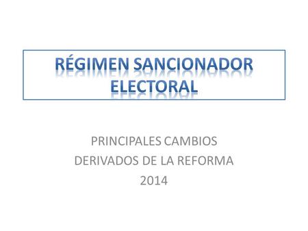 PRINCIPALES CAMBIOS DERIVADOS DE LA REFORMA 2014.