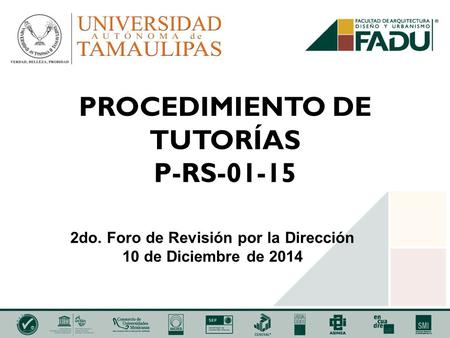 PROCEDIMIENTO DE TUTORÍAS P-RS-01-15 2do. Foro de Revisión por la Dirección 10 de Diciembre de 2014.