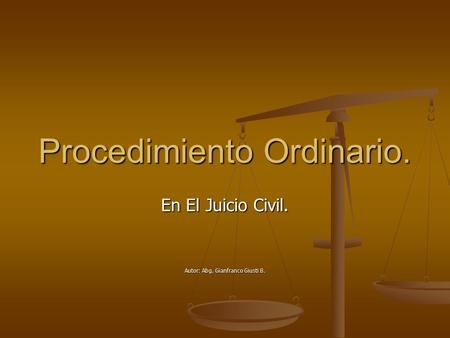 Procedimiento Ordinario. En El Juicio Civil. Autor: Abg. Gianfranco Giusti B.