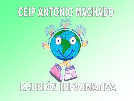 CEIP ANTONIO MACHADO REUNIÓN INFORMATIVA.