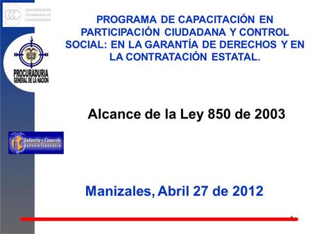 Alcance de la Ley 850 de 2003 Manizales, Abril 27 de 2012