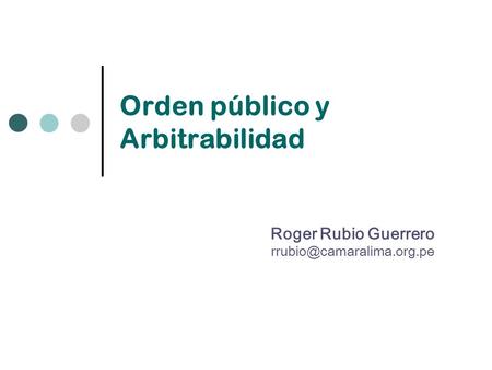 Roger Rubio Guerrero Orden público y Arbitrabilidad.
