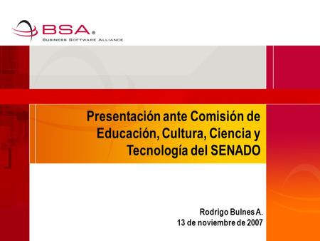 Presentación ante Comisión de Educación, Cultura, Ciencia y Tecnología del SENADO Rodrigo Bulnes A. 13 de noviembre de 2007.