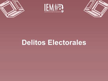 Delitos Electorales. Norma Ley General en Materia de Delios Electorales (LGMDE)