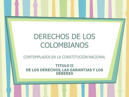 DERECHOS DE LOS COLOMBIANOS