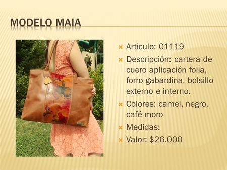 Modelo Maia Articulo: 01119 Descripción: cartera de cuero aplicación folia, forro gabardina, bolsillo externo e interno. Colores: camel, negro, café moro.