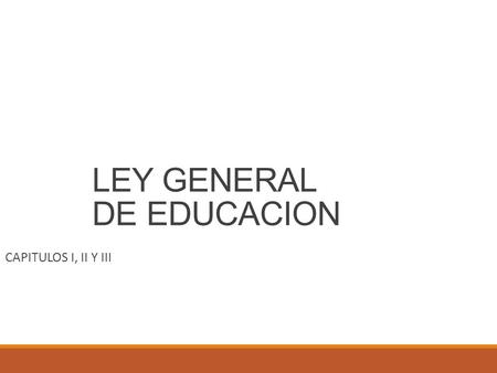 LEY GENERAL DE EDUCACION