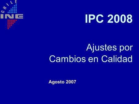 IPC 2008 Ajustes por Cambios en Calidad Agosto 2007.