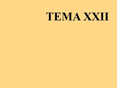TEMA XXII.