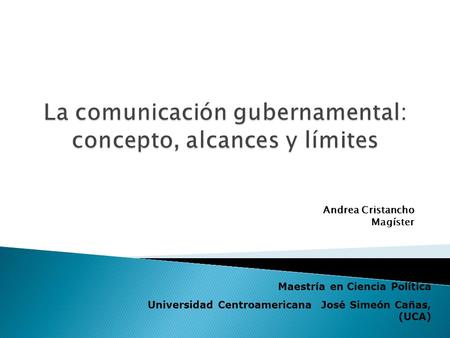 Andrea Cristancho Magíster Maestría en Ciencia Política Universidad Centroamericana José Simeón Cañas, (UCA)