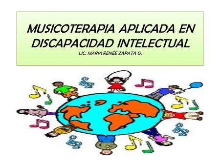 MUSICOTERAPIA APLICADA EN DISCAPACIDAD INTELECTUAL LIC