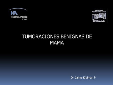 TUMORACIONES BENIGNAS DE MAMA
