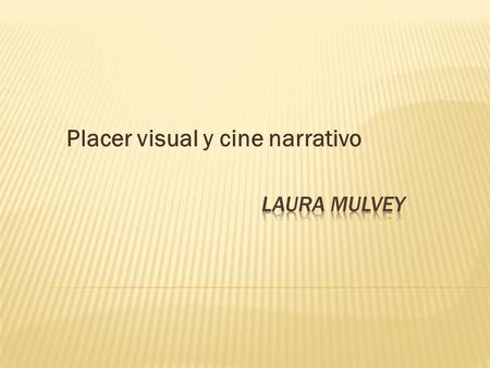 Placer visual y cine narrativo