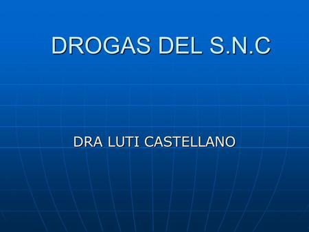 DROGAS DEL S.N.C DRA LUTI CASTELLANO.