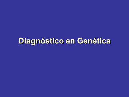 Diagnóstico en Genética