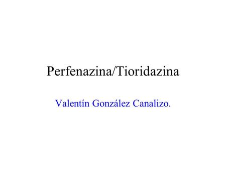 Perfenazina/Tioridazina
