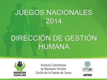 JUEGOS NACIONALES 2014 DIRECCIÓN DE GESTIÓN HUMANA.