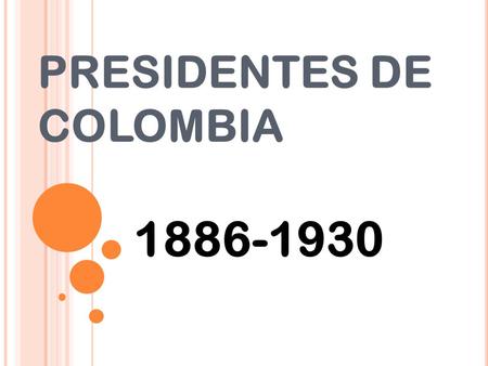 PRESIDENTES DE COLOMBIA