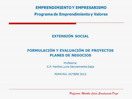 EMPRENDIMIENTO Y EMPRESARISMO Programa de Emprendimiento y Valores