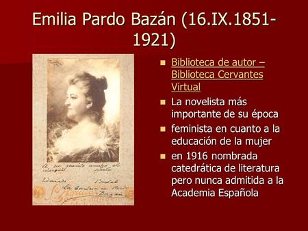 Emilia Pardo Bazán (16.IX.1851- 1921) Biblioteca de autor – Biblioteca Cervantes Virtual Biblioteca de autor – Biblioteca Cervantes Virtual Biblioteca.
