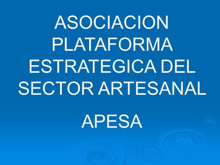 ASOCIACION PLATAFORMA ESTRATEGICA DEL SECTOR ARTESANAL