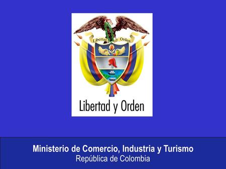 Ministerio de Comercio, Industria y Turismo República de Colombia.