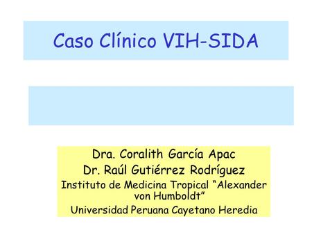 Caso Clínico VIH-SIDA Dra. Coralith García Apac